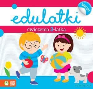 Edulatki Ćwiczenia 3-latka - Dominika Bylica [KSIĄŻKA]