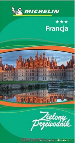 Francja. Zielony Przewodnik [KSIĄŻKA]
