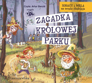 Ignacy i Mela na tropie złodzieja Zagadka królowej parku - Zofia Staniszewska [KSIĄŻKA]