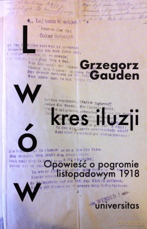 Lwów kres iluzji - Grzegorz Gauden [KSIĄŻKA]