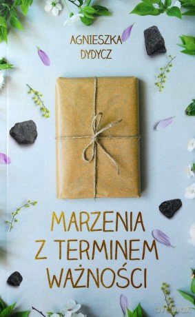 Marzenia z terminem ważności (pocket) - Agnieszka Dydycz [KSIĄŻKA]
