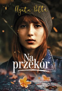 Na przekór - Agata Polte [KSIĄŻKA]