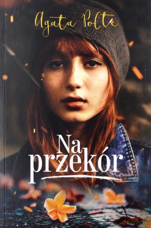Na przekór - Agata Polte [KSIĄŻKA]