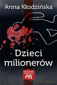 Najlepsze kryminały PRL (Tom 21) Dzieci milionerów - Anna Kłodzińska [KSIĄŻKA]