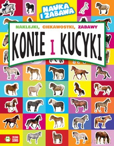 Nauka i zabawa Konie i kucyki - Marta Maruszczak [KSIĄŻKA]
