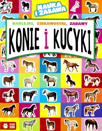Nauka i zabawa Konie i kucyki - Marta Maruszczak [KSIĄŻKA]