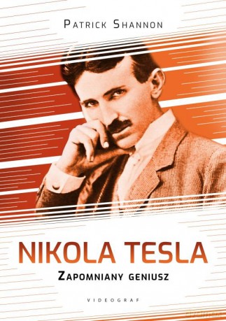 Nikola Tesla. Zapomniany geniusz - Patrick Shannon [KSIĄŻKA]
