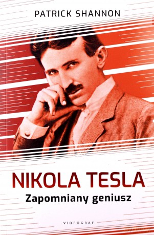 Nikola Tesla. Zapomniany geniusz - Patrick Shannon [KSIĄŻKA]
