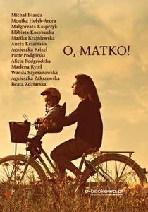 O, matko! [KSIĄŻKA]