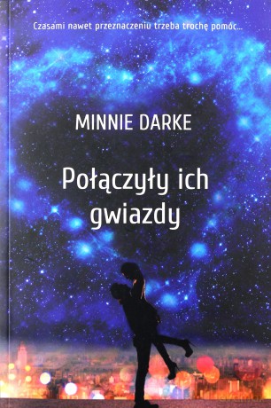 Połączyły ich gwiazdy - Minnie Darke [KSIĄŻKA]