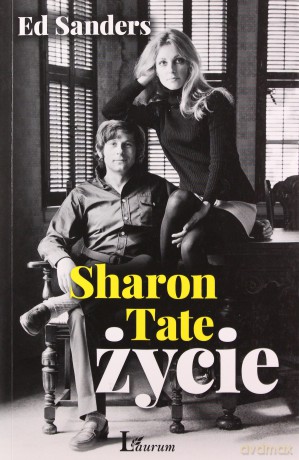 Sharon Tate Życie - Ed Sanders [KSIĄŻKA]