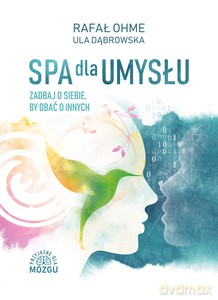 SPA dla umysłu - Rafał Ohme, Urszula Dąbrowska [KSIĄŻKA]