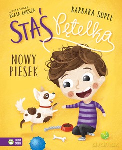Staś Pętelka Nowy piesek - Barbara Supeł [KSIĄŻKA]