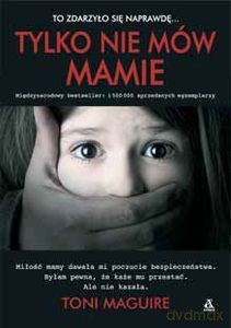 Tylko nie mów mamie - Toni Maguire [KSIĄŻKA]