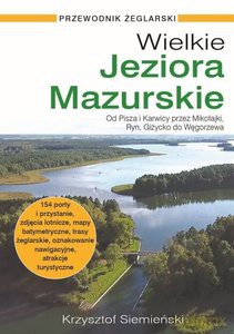 Wielkie Jeziora Mazurskie Przewodnik żeglarski - Krzysztof Siemieński [KSIĄŻKA]