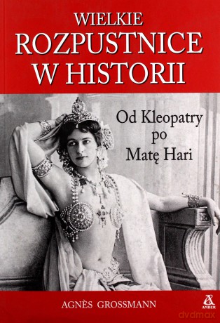 Wielkie rozpustnice w historii - Agnes Grossmann [KSIĄŻKA]