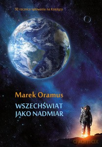 Wszechświat jako nadmiar - Marek Oramus [KSIĄŻKA]