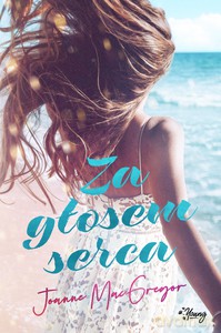 Za głosem serca - Joanne MacGregor [KSIĄŻKA]