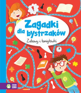Zabawy i łamigłówki Zagadki dla bystrzaków [KSIĄŻKA]