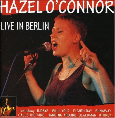 Hazel O' Conner: Live In Berlin [CD]