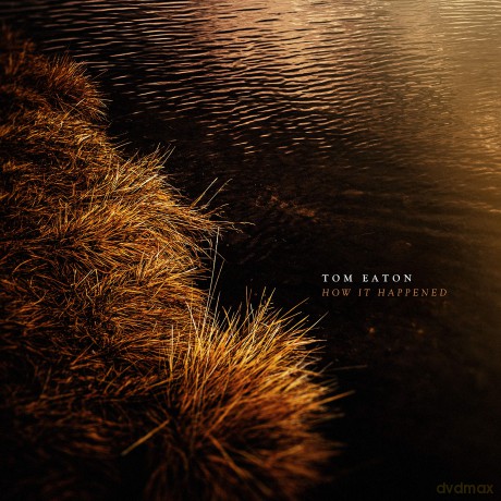 Tom Eaton: How It Happened [CD]