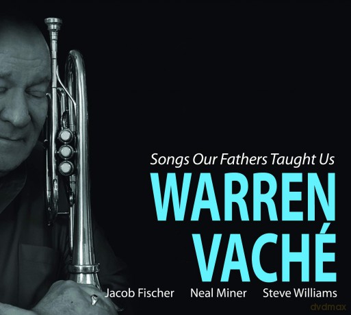 Warren Vache: Songs Our Fathers Taught Us [CD]