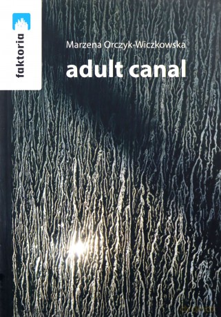 Adult canal - Marzena Orczyk-Wiczkowska [KSIĄŻKA]