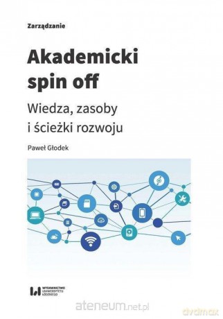Akademicki spin off - Paweł Głodek [KSIĄŻKA]