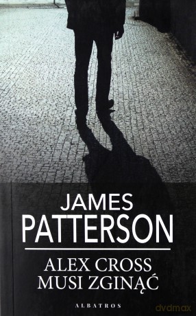 Alex Cross musi zginąć (pocket) - James Patterson [KSIĄŻKA]