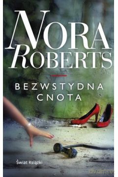 Bezwstydna cnota (pocket) - Nora Roberts [KSIĄŻKA]
