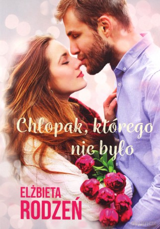 Chłopak, którego nie było - Elżbieta Rodzeń [KSIĄŻKA]