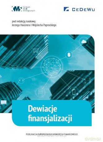 Dewiacje finansjalizacji - Jarzy Hausner, Wojciech Paprocki [KSIĄŻKA]