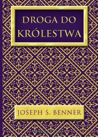 Droga do Królestwa - Joseph S. Benner [KSIĄŻKA]