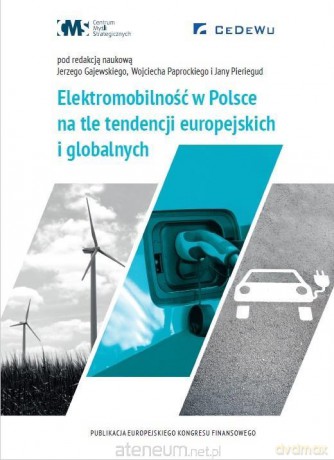 Elektromobilność w Polsce na tle tendencji... [KSIĄŻKA]