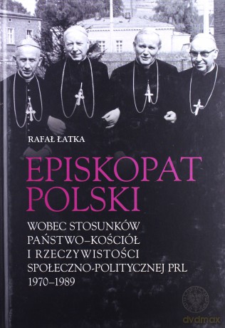 Episkopat Polski wobec stosunków państwo-Kościół - Rafał Łatka [KSIĄŻKA]