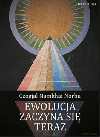Ewolucja zaczyna się teraz - Czogjal Namkhai Norbu [KSIĄŻKA]