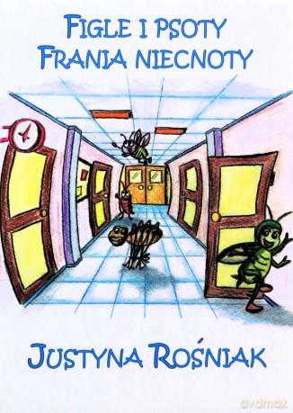 Figle i psoty Frania niecnoty - Justyna Rośniak [KSIĄŻKA]