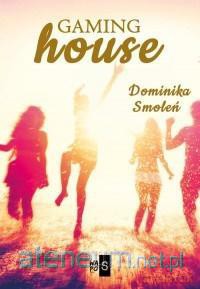 Gaming house - Dominika Smoleń [KSIĄŻKA]