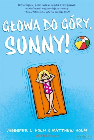 Głowa do góry, Sunny - J. L. Holm, M. Holm, Małgorzata Kaczarowska [KSIĄŻKA]