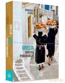 Grecja. Gorzkie pomarańcze - Dionisios Sturis [KSIĄŻKA]
