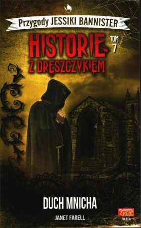 Historie z Dreszczykiem (Tom 7) Duch mnicha - Janet Farell [KSIĄŻKA]