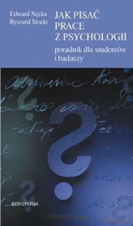 Jak pisać prace z psychologii - Edward Nęcka, Ryszard Stocki [KSIĄŻKA]