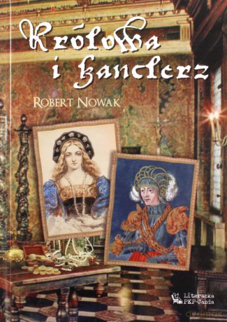 Królowa i Kanclerz - Robert Nowak [KSIĄŻKA]