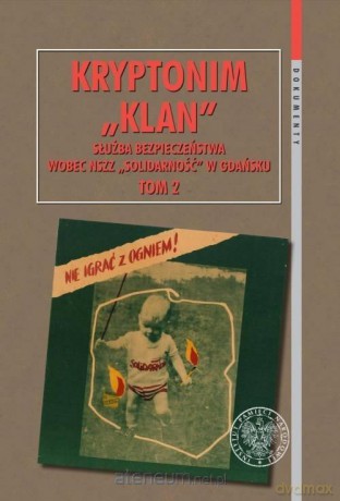 Kryptonim Klan. Służba Bezpieczeństwa wobec (Tom 2) - Dominik Sokołowski, Radosław Żydonik [KSIĄŻKA]