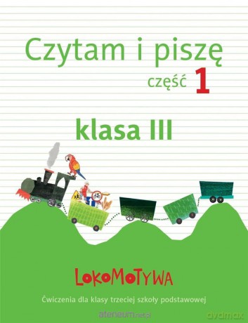 Lokomotywa 3 Czytam i piszę cz.1 - Małgorzata Dobrowolska [KSIĄŻKA]