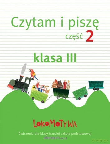 Lokomotywa 3 Czytam i piszę cz.2 - Małgorzata Dobrowolska [KSIĄŻKA]