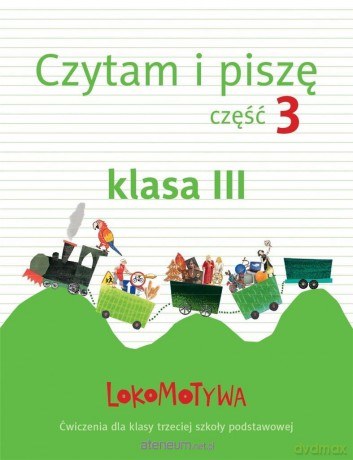 Lokomotywa 3 Czytam i piszę cz.3 - Małgorzata Dobrowolska [KSIĄŻKA]