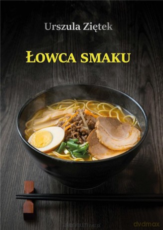 Łowca smaku - Urszula Ziętek [KSIĄŻKA]
