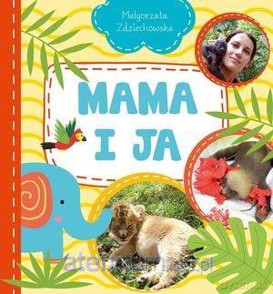 Mama i Ja - Małgorzata Zdziechowska [KSIĄŻKA]