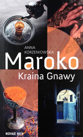 Maroko. Kraina Gnawy - Anna Korzeniowska [KSIĄŻKA]